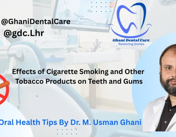 Effects of Smoking & Tobacco on Teeth and Gums Dentist Advice Pakistan